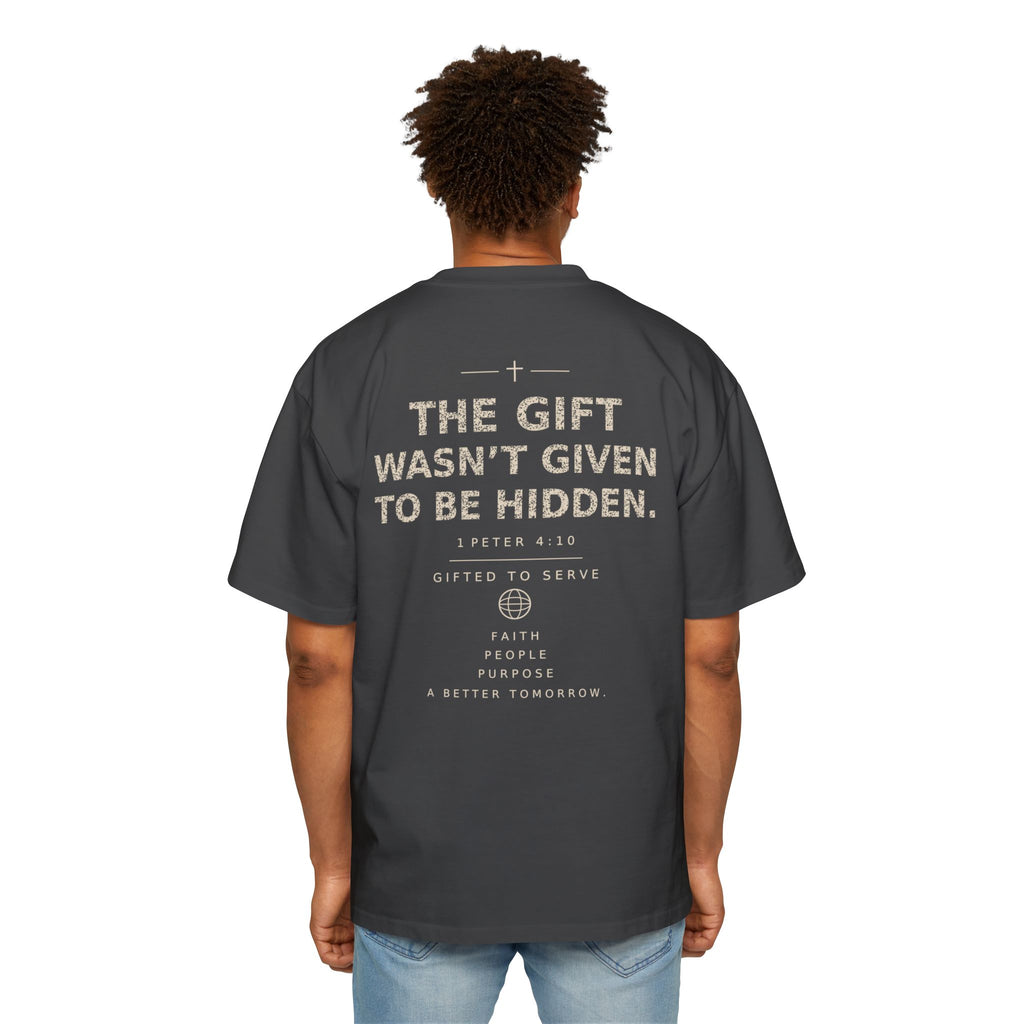 The Gift Wasn't Given To Be Hidden Tee